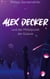 Alex Decker - und der Mittelpunkt der Galaxie
