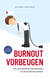 Burnout vorbeugen - Wie uns geheime Energieräuber zur Erschöpfung treiben