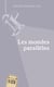 Les mondes parallèles