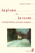 La plume et la route - Charles Dickens, écrivain-voyageur