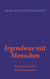 Irgendwas mit Menschen - Biografisches einer Psychotherapeutin