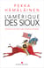 L'Amérique des sioux - Nouvelle histoire d'une puissance indigène