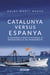 Catalunya versus Espanya. O reforma constitucional o democràcia de pandereta