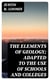 The Elements of Geology; Adapted to the Use of Schools and Colleges