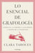 Lo esencial de grafología - Conócete a ti mismo y a los demás a trvés de la escritura