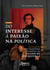 Do Interesse à Paixão na Política: Uma Trajetória Filosófica de Alexis de Tocqueville