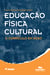 Educação Física Cultural - O Currículo em Ação