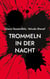 Trommeln in der Nacht - drei zeitgenössische Szenen nach Brecht