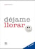 Déjame llorar. 7ª ed - Un apoyo en la pérdida