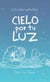 Cielo por tu luz