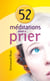 52 méditations pour prier