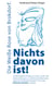 Nichts davon ist! - Die Weiße Rose von Brokdorf