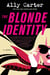 The Blonde Identity - A Novel