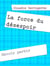 La force du désespoir - Savoir partir