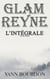 Glam Reyne - L'intégrale ( les six tomes )
