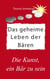 Das geheime Leben der Bären - Braunbären, Pandabären, Eisbären