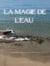 La magie de l'eau