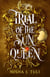 Trial of the Sun Queen - the sizzling and addictive fantasy romance sensation