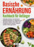 Basische Ernährung Kochbuch für Anfänger - Schnelle, leckere und einfache basische Rezepte zur Regulierung des Säure-Basen-Haushalts und Entgiftung des Körpers. Basisch kochen leicht gemacht!