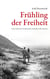 Frühling der Freiheit - Eine Liebe am Vorabend der iranischen Revolution. Roman