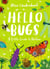 Hello Bugs - A Little Guide to Nature