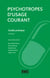 Psychotropes d'usage courant - Guide pratique