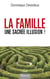 La Famille, une sacrée illusion !