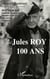 Jules ROY - 100 ans