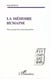 LA MÉMOIRE HUMAINE - Une perspective fonctionnaliste
