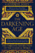 The Darkening Age - The Christian Destruction of the Classical World