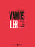 Vamos Ler! - Um Cânone para o Leitor Relutante