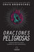 Oraciones peligrosas - Porque seguir a Jesús siempre ha sido arriesgado