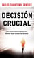 Decisión crucial - Una carrera contra el tiempo para obtener lo que siempre has deseado