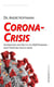 Coronavirus Crisis - Information and Help in the 2020 Pandemic - What Everyone Should Know