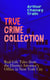 TRUE CRIME COLLECTION: Real-Life Tales from the District Attorney's Office in New York City - Mayhem, Corruption, Forgery, Murders and Other Crimes in New York City at the Beginning of 20th Century