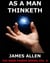 As a man thinketh