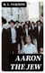 Aaron the Jew - A Novel