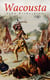 Wacousta - Historical Novel: Tale of the Pontiac Conspiracy