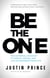 Be the One - The Universal Roadmap to Create, Design, and Live an Unforgettable Life