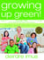 Growing Up Green: Baby and Child Care - Volume 2 in the Bestselling Green This! Series