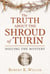 The Truth About the Shroud of Turin - Solving the Mystery