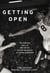 Getting Open - The Unknown Story of Bill Garrett and the Integration of College Basketball