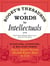 Roget's Thesaurus of Words for Intellectuals - Synonyms, Antonyms, and Related Terms Every Smart Person Should Know How to Use