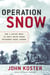 Operation Snow - How a Soviet Mole in FDR's White House Triggered Pearl Harbor