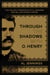 Through the Shadows with O. Henry - The Unlikely Friendship of Al Jennings and William Sydney Porter
