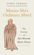 Master Ma's Ordinary Mind - The Sayings of Zen Master Mazu Daoyi