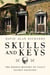 Skulls and Keys - The Hidden History of Yale's Secret Societies