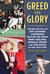 Greed and Glory - The Rise and Fall of Doc Gooden, Lawrence Taylor, Ed Koch, Rudy Giuliani, Donald Trump, and the Mafia in 1980s New York