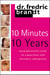 10 Minutes/10 Years - Your Definitive Guide to a Beautiful and Youthful Appearance