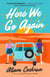 Here We Go Again - A Novel